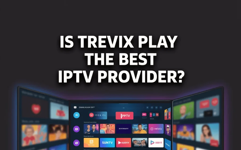 Question-based blog image asking if TrevixPlay is the best IPTV provider, with modern layout and tech-style background